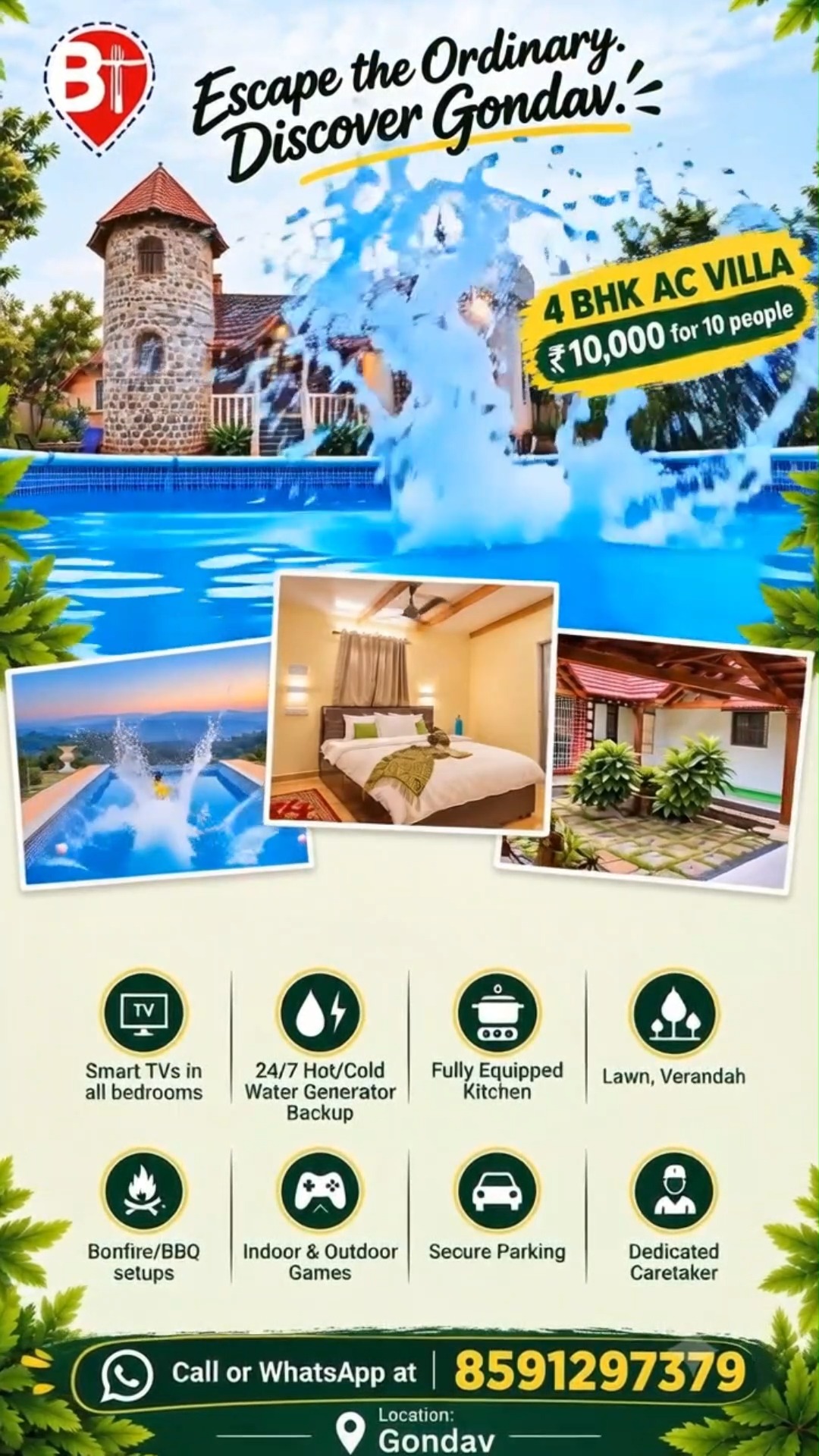Your Group Chat Needs This: A Private Villa Stay for Just ₹10k! 🤫🏡

Escape the ordinary and discover Gondav with Breakation Trips.

Experience ultimate luxury and relaxation at our stunning 4 BHK AC Villa, designed perfectly for family gatherings, friends' reunions, and group getaways.

Exclusive Group Deal: ₹10,000 for up to 10 guests.

Top Amenities: Private pool, lush green lawn, fully equipped kitchen, smart TVs in all bedrooms, 24/7 hot/cold water with generator backup, bonfire & BBQ setups, indoor & outdoor games, secure parking, and a dedicated caretaker.

Transform your next weekend into an unforgettable memory.

📞 Call or WhatsApp to book: 8591297379
✨ BreakationTrips, Once upon a mile!